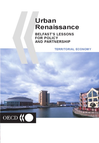 Urban renaissance : Belfast’s lessons for policy and partnership.