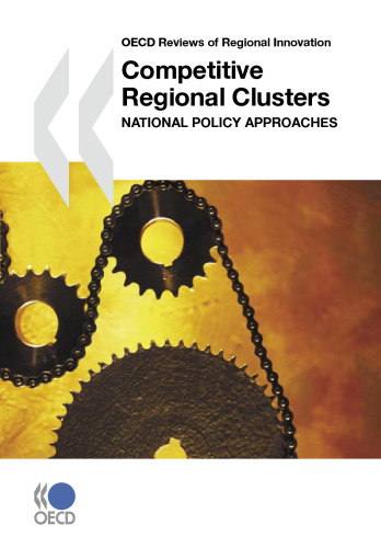Competitive regional clusters : national policy approaches.