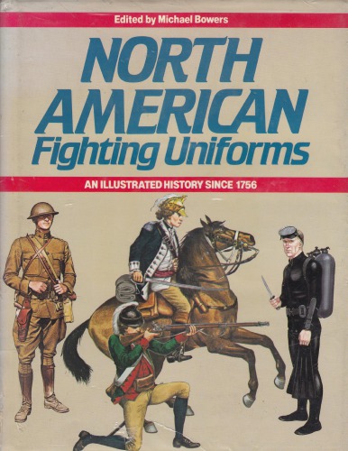 North American Fighting Uniforms : An Illustrated History since 1756