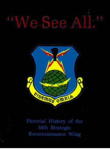 We See All : A Pictorial History of the 55th Stategic Reconnaissance Wing, 1947–1967