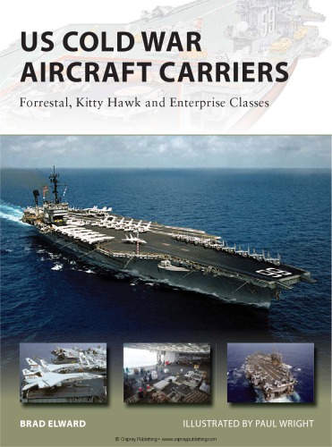 US Cold War Aircraft Carriers : Forrestal, Kitty Hawk and Enterprise Classes