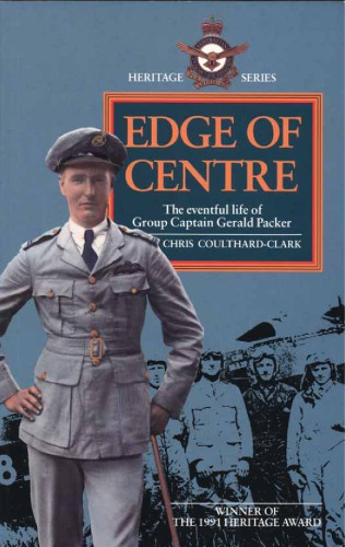 Edge of Centre - The Eventful Life of Group Captain Gerald Packer