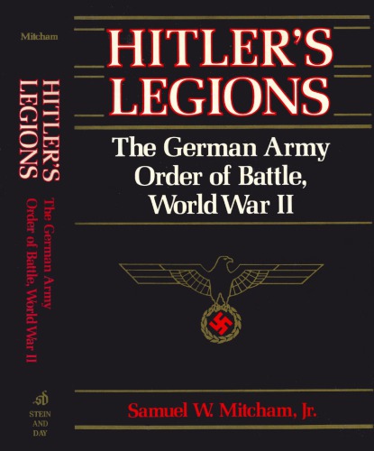 Hitler’s Legions: The German Army Order of Battle, World War II