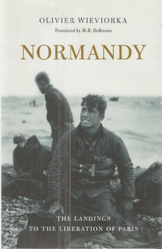 Normandy : The Landings to the Liberation of Paris