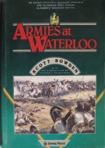 Armies at Waterloo : A Detailed Analysis of the Armies that Fought History’s Greatest Battle