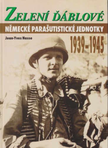 Zelení ďáblové : německé parasutistické jednotky 1939–1945