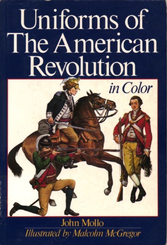 Uniforms of the American Revolution in Colour