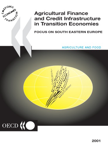 Agricultural finance and credit infrastructure in transition economies : focus on the South East Europe region.