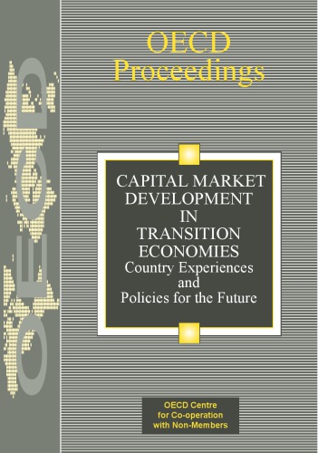 Capital market development in transition economies : country experiences and policies for the future ; [Conference on the Development of Securities Markets in Central and Eastern Europe and Russia in Paris on 20 - 21 October 1997