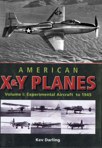 American X & Y Planes, Volume I : Experimental Aircraft to 1945