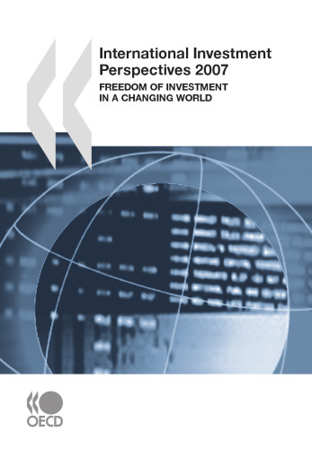 International investment perspectives 2007 : freedom of investment in a changing world