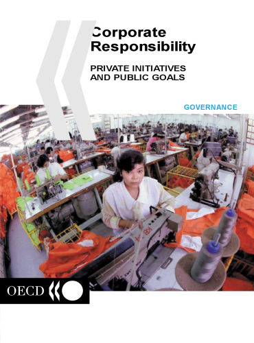 Corporate responsibility : private initiatives and public goals.
