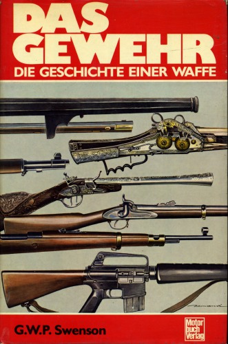 Das Gewehr. Die Geschichte einer Waffe
