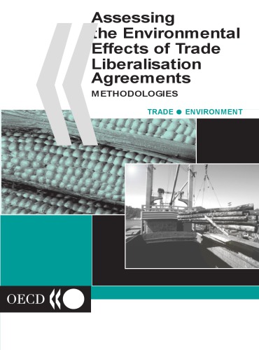 Assessing the environmental effects of trade liberalisation agreements : methodologies