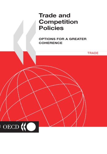 Trade and competition policies : options for a greater coherence.