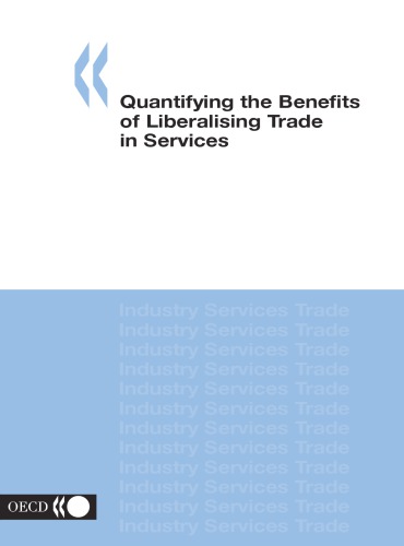 Quantifying the benefits of liberalising trade in services.