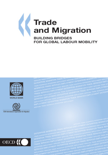 Trade and Migration : Building Bridges for Global Labour Mobility.