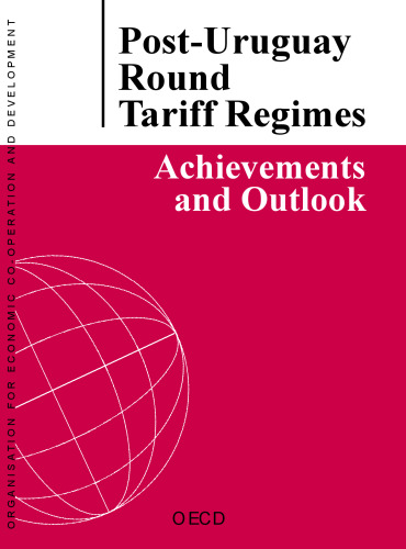 Post-Uruguay Round tariff regimes : achievements and outlook.