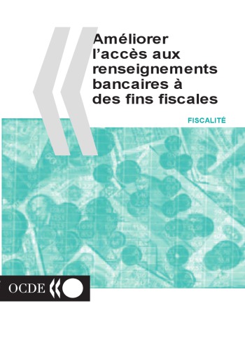 Améliorer l’accès aux renseignements bancaires à des fins fiscales