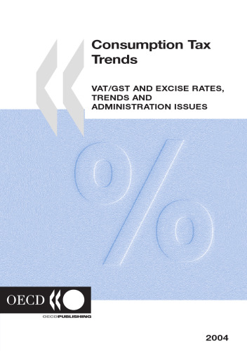 Consumption Tax Trends : VAT/GST and excise rates, trends and administration issues : 2004 Edition