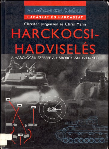 Harckocsi-hadviselés : A harckocsik szerepe a háborúkban, 1914–2000