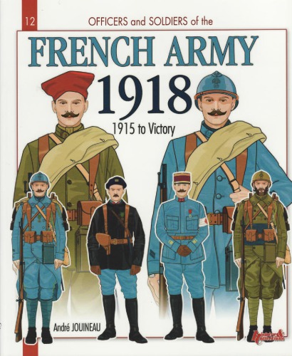 French Army 1918 : 1915 to Victory
