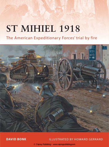 St Mihiel 1918 : The American Expeditionary Forces’ trial by fire