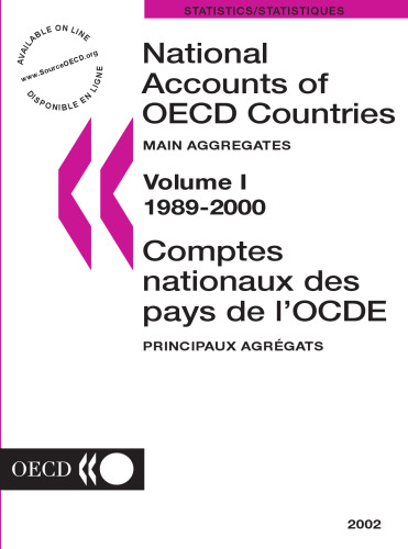 National accounts of OECD countries 1989-2000 = Comptes nationaux des pays de l’OCDE 1989-2000. Volume 1, Main aggregates = Principaux agrégats : 2002