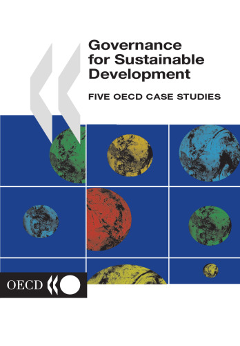 Governance for sustainable development : five OECD case studies.