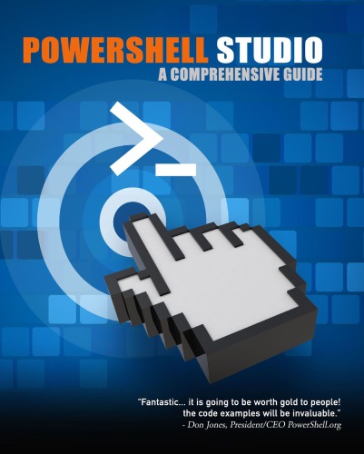 PowerShell Studio.  A Comprehensive Guide