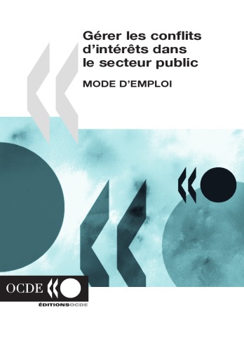 Gérer les conflits d’intérêts dans le secteur public : Mode d’emploi.