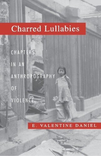 Charred Lullabies: Chapters in an Anthropography of Violence