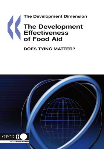The Development Dimension The Development Effectiveness of Food Aid Does Tying Matter?.