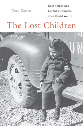 The Lost Children: Reconstructing Europe’s Families after World War II