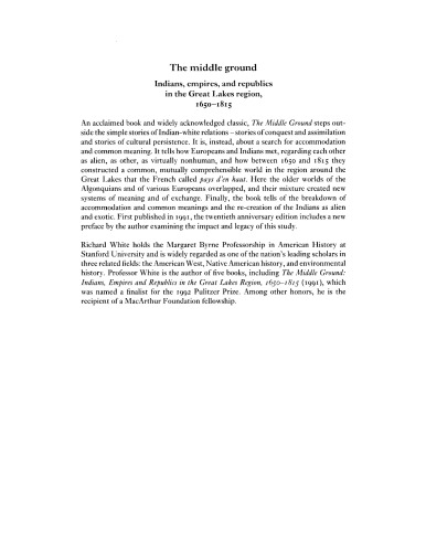 The Middle Ground: Indians, Empires, and Republics in the Great Lake Region, 1650-1815