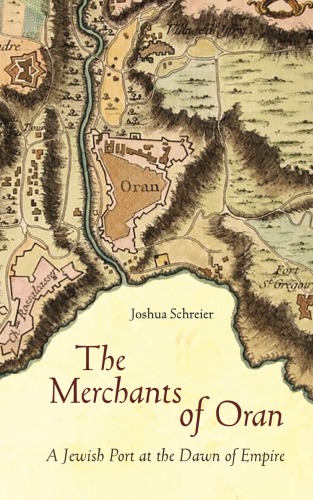The Merchants of Oran: A Jewish Port at the Dawn of Empire