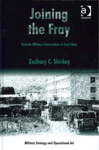 Joining the Fray: Outside Military Intervention in Civil Wars