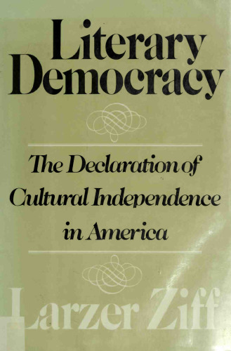 Literary Democracy: The Declaration of Cultural Independence in America