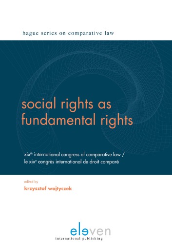 Social Rights as Fundamental Rights: XIXth International Congress of Comparative Law / Le XIXe Congrès International de droit comparé