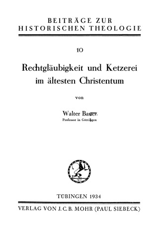 Rechtgläubigkeit und Ketzerei im ältesten Christentum