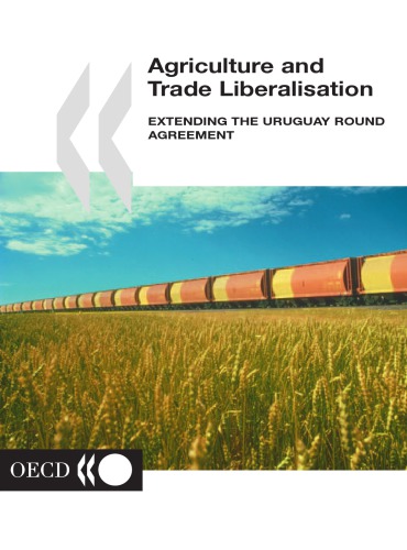 Agriculture and Trade Liberalisation : Extending the Uruguay Round Agreement.