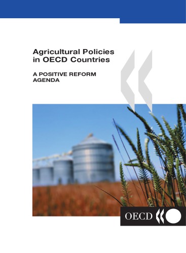 Agricultural policies in OECD countries : a positive reform agenda.