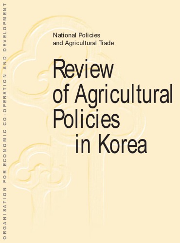 Review of agricultural policies in Korea.