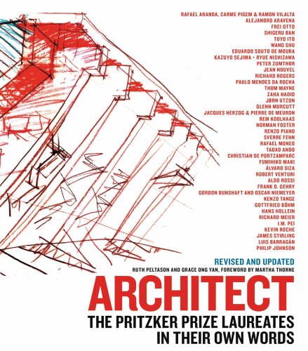 Architect: The Pritzker Prize Laureates in Their Own Words