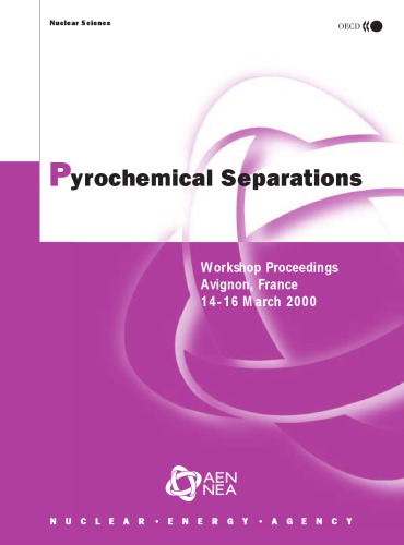 Pyrochemical Separations : Workshop Proceedings -- Avignon, France -- 14-16 March 2000.