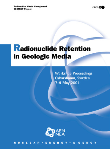 Radionuclide retention in geologic media : workshop proceedings - Oskarshamn, Sweden - 7-9 May 2001