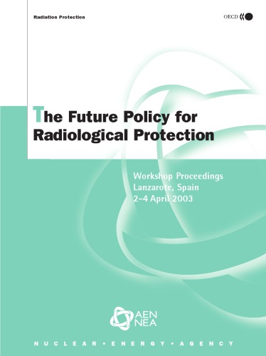 The future policy for radiological protection : a stakeholder dialogue on the implications of the ICRP proposals : workshop proceedings ; Lanzarote, Canary Islands, Spain, 2 - 4 april 2003