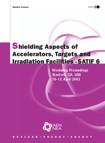 Shielding aspects of accelerators, targets and irradiation facilities : proceedings of the sixth meeting of the Task Force ... Menlo Park, CA, USA, 10-12 April 2002