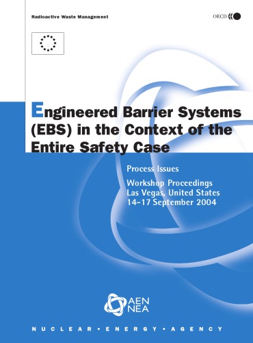 Engineered barrier systems (EBS) in the context of the entire safety case : workshop proceedings, Las Vegas, USA, 14-17 September 2004