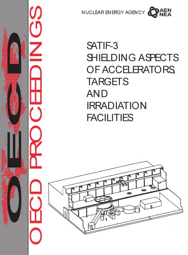 Proceedings of the Third Specialists Meeting on Shielding Aspects of Accelerators, Targets and Irradiation Facilities : Tohoku University, Sendai, Japan, 12-13 May 1997